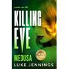 Boldwood Books Ltd Killing Eve: Medusa: A BRAND NEW suspense thriller of deception and love, from Luke Jennings, author of the TV sensation Killing Eve