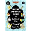 Brainland Books Maths and Logic Games for Brilliant Kids - 7 to 8 Years Old