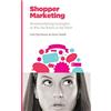 CreateSpace Independent Publishing Platf Shopper Marketing: Neuromarketing Strategies to Win the Battle at the Shelf: Volume 1