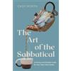 Manuscripts LLC The Art of the Sabbatical: A Money and Mindset Guide for Your Next Work Break