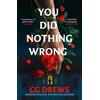 HarperVoyager You Did Nothing Wrong: the terrifying adult horror debut from the No.1 New York Times bestselling author of DON'T LET THE FOREST IN