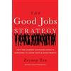 Amazon Publishing The Good Jobs Strategy: How the Smartest Companies Invest in Employees to Lower Costs and Boost Profits