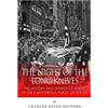 CREATESPACE The Night of the Long Knives: The History and Legacy of Adolf Hitler's Notorious Purge of the SA