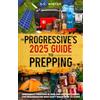 Winters Here THE PROGRESSIVE'S 2025 GUIDE TO PREPPING: Emergency Prepping in 2025 and Beyond (Trump) for Progressives Who Don't Know How to Start