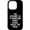 Humor Online Culture Observational Custodia per iPhone 14 Pro Internet è un posto strano e folle, goditi lo spettacolo Witty