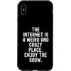 Humor Online Culture Observational Custodia per iPhone XS Max Internet è un posto strano e folle, goditi lo spettacolo Witty