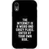 Humor Witty Observational Tech Men Women Custodia per iPhone XR Internet è un posto strano e folle, entra da solo