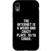 Culture Observational Humor Men Women Custodia per iPhone XR Internet è un posto strano e pazzo 1010 Witty