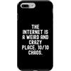 Culture Observational Humor Men Women Custodia per iPhone 7 Plus/8 Plus Internet è un posto strano e pazzo 1010 Witty