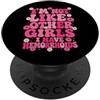 I'm not like other girls I have Hemorrho Non sono come le altre ragazze Ho emorroidi Girls Trip PopSockets PopGrip Adesivo