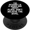 Sarcastic Witty Online Humor Men Women Internet è un posto strano e folle, non credere al PopSockets PopGrip Adesivo