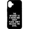 Sarcastic Witty Online Humor Men Women Custodia per iPhone 16 Plus Internet è un posto strano e folle, non credere al