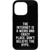 Sarcastic Witty Online Humor Men Women Custodia per iPhone 13 Pro Internet è un posto strano e folle, non credere al
