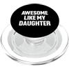 Funny Mothers and Fathers Day Gifts Impressionante come mia figlia PopSockets PopGrip per MagSafe