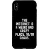 Culture Observational Humor Men Women Custodia per iPhone XS Max Internet è un posto strano e pazzo 1010 Witty