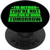 I'm retired you're not have fun at work tomorrow PopSockets PopGrip Adesivo