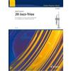 Schott 20 Jazz-Trios: trumpet in Bb or other B-instruments. Partition d'exécution.
