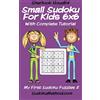 CREATESPACE Small Sudoku For Kids 6x6 With Complete Tutorial