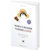 Nisha Editions Agir et penser comme Luffy