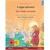 Sefa I cigni selvatici - De wilde zwanen (italiano - olandese). Tratto da una fiaba di Hans Christian Andersen: Libro per bambini bilingue con audiolibro ... Andersen, con audiolibro e video online
