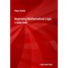 Logic Matters Beginning Mathematical Logic: A Study Guide