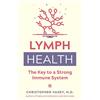 Healing Arts Press Lymph Health: The Key to a Strong Immune System