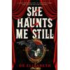 Faber And Faber Ltd. She Haunts Me Still: A thrilling, dark fantasy of star-crossed lovers and ancient magic