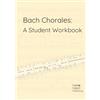 Passing Notes Education Bach Chorales: A Student Workbook