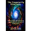 Delta Wisdom The Singularity Principles: Anticipating and managing cataclysmically disruptive technologies