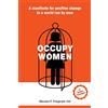 CenterPoint Media Occupy Women: A Manifesto for Positive Change in a World Run by Men