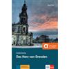 Klett Tatort DaF. Das herz von Dresden - mit audio download (B1): Deutsche Lektüre für das GER-Niveau B1 mit Online-Angebot. Mit Annotationen und Audio-Download