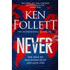 Pan Never : A Globe-spanning, Contemporary Tour-de-Force from the No.1 International Bestselling Author of the Kingsbridge Series: Ken Follett