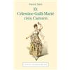 Actes Sud Et Célestine Galli-Marié créa Carmen: Un féminicide à l'Opéra-Comique