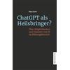 Waxmann Verlag GmbH ChatGPT als Heilsbringer?: Über Möglichkeiten und Grenzen von KI im Bildungsbereich