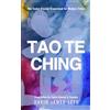 Wu Wei Wisdom Ltd Tao Te Ching: The Taoist Classic Translated for Modern Times