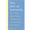 John Murray Learning The Gift of Intensity: How to Win at Life and Love As a Highly Sensitive and Emotionally Intense Person