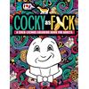 Honey Badger Coloring Cocky as F*ck: A Cock-licious Coloring Book for Adults