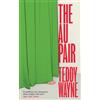 HarperCollins The Au Pair: A new unmissable, razor‑sharp domestic literary thriller full of power, lust, and a scandal for 2026!