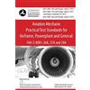 Elite Aviation Solutions Aviation Mechanic Practical Test Standards for Airframe, Powerplant and General: FAA-S-8081-26A, 27A and 28A