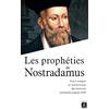 ARCHIPOCHE Les prophéties de Nostradamus: Texte intégral et authentique des Centuries