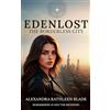 Autopubblicato Edenlost: The Borderless City: Book one of the Edenlost saga: a dystopian urban fantasy adventure