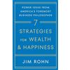 Harmony/Rodale/Convergent 7 Strategies for Wealth & Happiness: Power Ideas from America's Foremost Business Philosopher