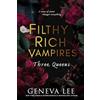 Little, Brown Book Group Filthy Rich Vampires: Three Queens: TikTok made me buy it! Twilight meets Gossip Girl in this utterly gripping and sexy vampire romance