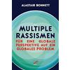 Alastair Bonnet Multiple Rassismen: Für eine globale Perspektive auf (Tascabile)