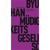 Byung-Chul Han Müdigkeitsgesellschaft (Fröhliche Wissenschaft) (Tascabile)