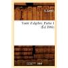 E Gentil Traité d'Algèbre. Partie 1 (Éd.1846) (Tascabile) Sciences