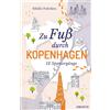 Sibille Fuhrken Zu Fuß durch Kopenhagen: Die besten Spaziergänge der (Tascabile)