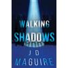 J D Maguire Walking Shadows (Tascabile)