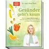 Dr. med. Anne F Gesünder geht's kaum: Köstliche vegane Basisr (Copertina rigida)