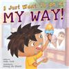 Julia Cook I Just Want to Do it My Way! (Tascabile)